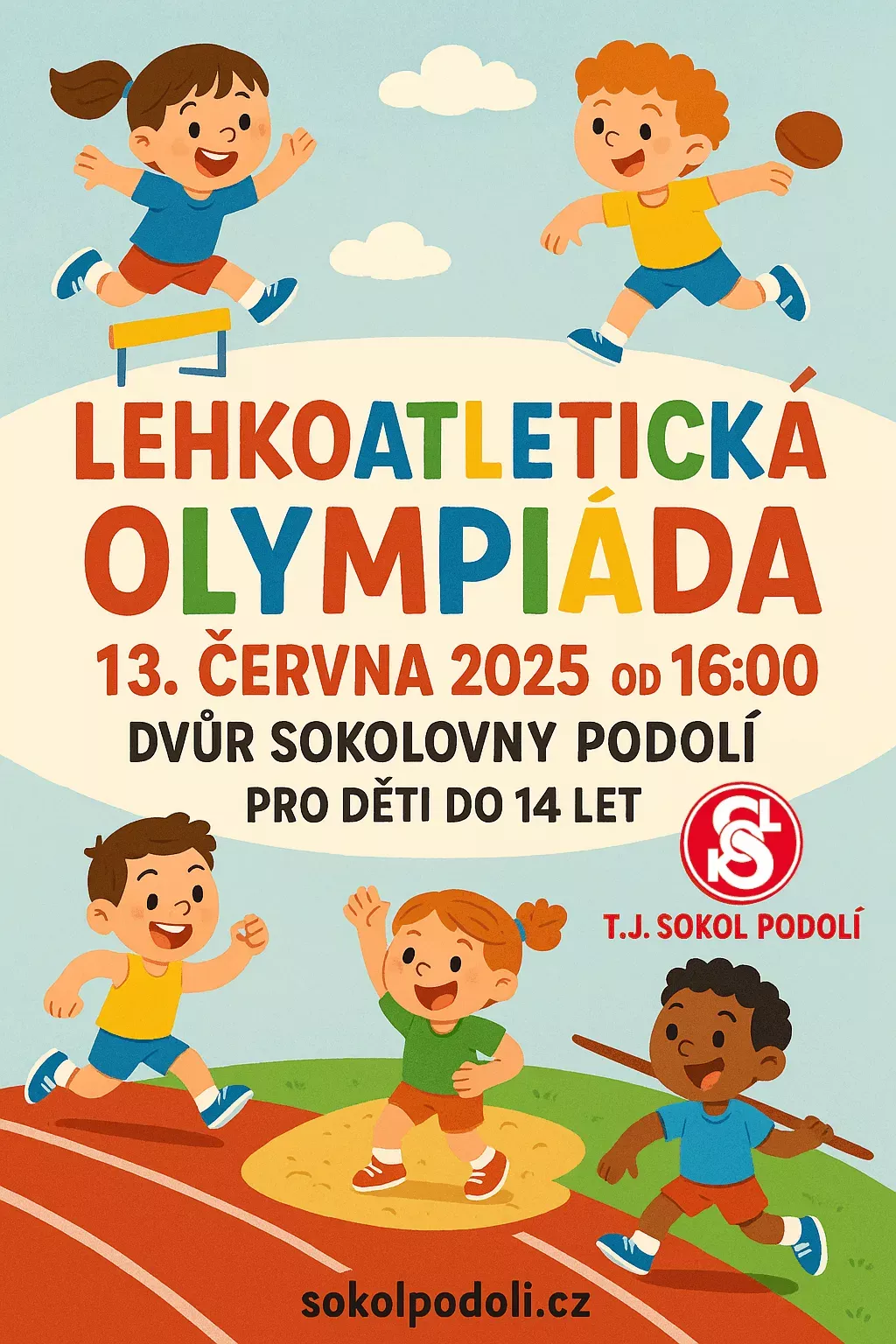 Plakát Lehkoatletická olympiáda – 13. června 2025 od 16:00 na dvoře sokolovny Podolí, pro děti do 14 let